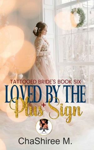 Loved By the Plus Sign by ChaShiree M.