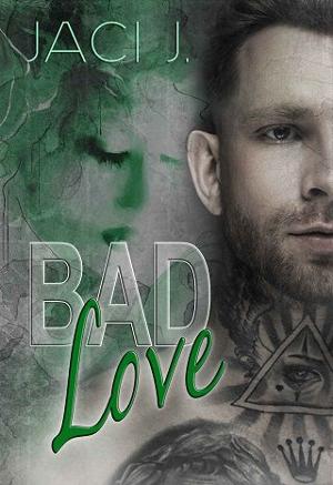 Bad Love by Jaci J.