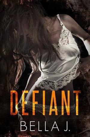 Defiant by Bella J.