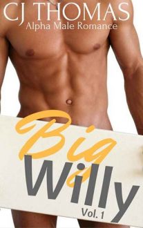 Big Willy, Vol. 1 by CJ Thomas