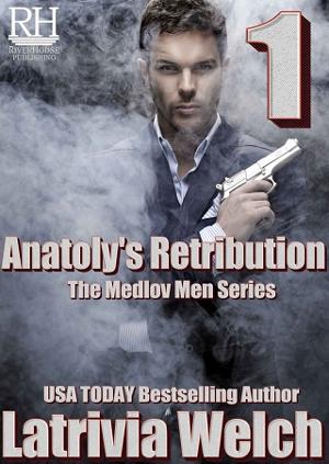 Anatoly’s Retribution, Vol. 1 by Latrivia Welch
