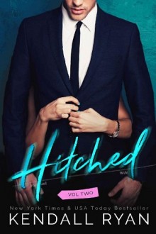 Hitched, Vol. 2 (Imperfect Love #2) by Kendall Ryan