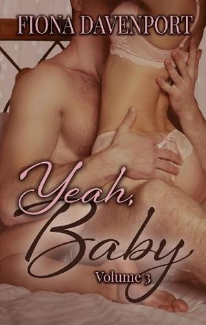 The Yeah Baby Series: Vol. 3 by Fiona Davenport