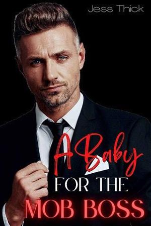 A Baby for the Mob Boss by Jess Thick