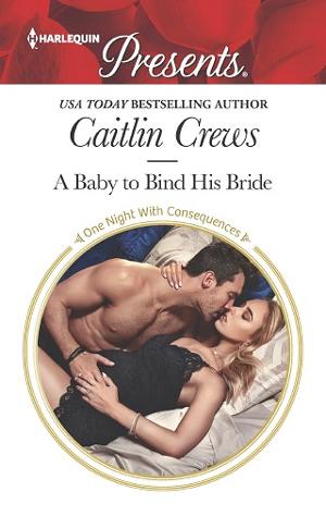 A Baby to Bind His Bride by Caitlin Crews