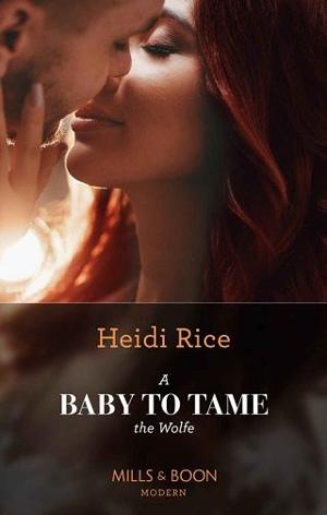 A Baby To Tame The Wolfe by Heidi Rice