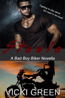 Steele: A Bad Boy Biker Novella by Vicki Green