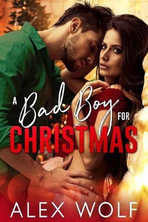 A Bad Boy For Christmas by Alex Wolf