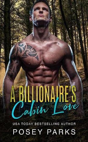 A Billionaire’s Cabin Love by Posey Parks