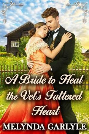 A Bride to Heal the Vet’s Tattered Heart by Melynda Carlyle