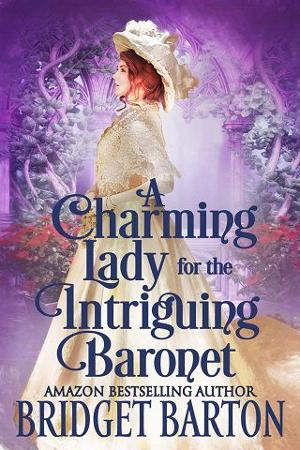 A Charming Lady for the Intriguing Baronet by Bridget Barton