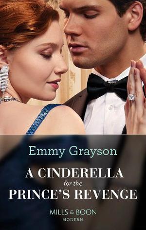 A Cinderella for the Prince’s Revenge by Emmy Grayson