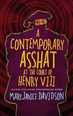 A Contemporary Asshat at the Court of Henry VIII by MaryJanice Davidson