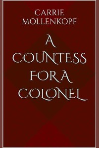 A Countess for a Colonel by Carrie Mollenkopf