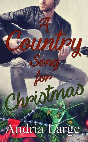 A Country Song For Christmas by Andria Large