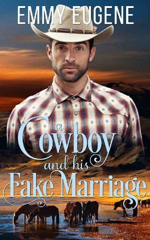 A Cowboy and his Fake Marriage by Emmy Eugene