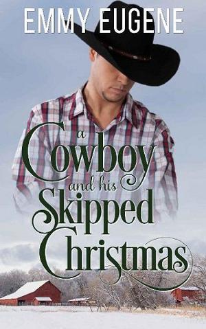 A Cowboy and his Skipped Christmas by Emmy Eugene