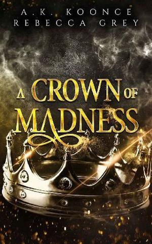 A Crown of Madness by A.K. Koonce