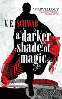 A Darker Shade of Magic by Victoria Schwab