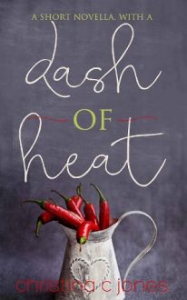 A Dash Of Heat by Christina C Jones