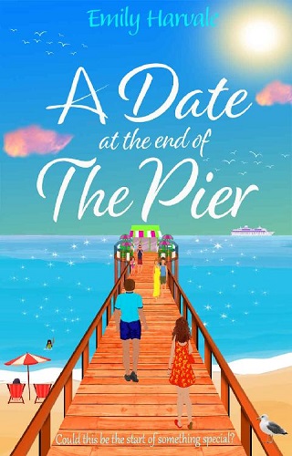 A Date at the end of the Pier by Emily Harvale