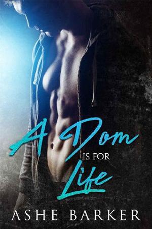 A Dom is for Life by Ashe Barker