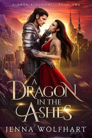 A Dragon in the Ashes by Jenna Wolfhart