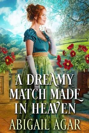 A Dreamy Match Made in Heaven by Abigail Agar