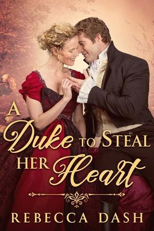 A Duke To Steal Her Heart by Rebecca Dash
