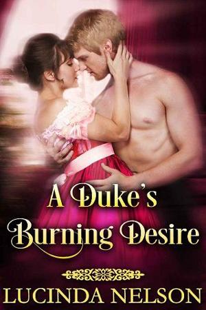 A Duke’s Burning Desire by Lucinda Nelson