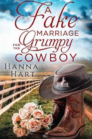 A Fake Marriage for the Grumpy Cowboy by Hanna Hart