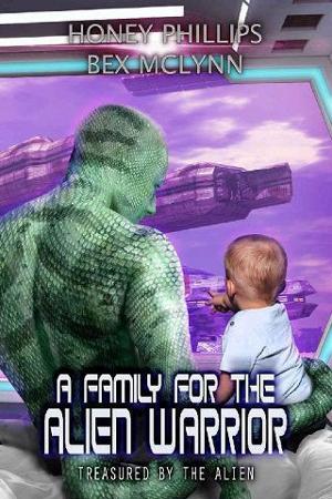 A Family for the Alien Warrior by Honey Phillips