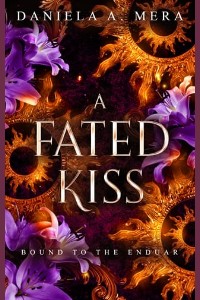 A Fated Kiss by Daniela A. Mera