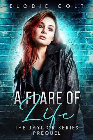 A Flare Of Life by Elodie Colt