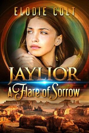 A Flare Of Sorrow by Elodie Colt
