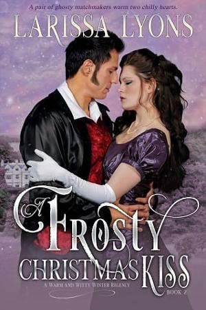A Frosty Christmas Kiss by Larissa Lyons