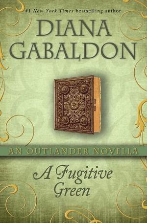 A Fugitive Green by Diana Gabaldon