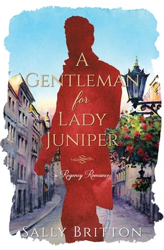 A Gentleman for Lady Juniper by Sally Britton