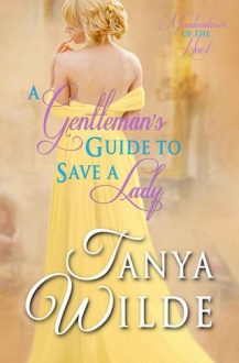 A Gentleman’s Guide to Save a Lady by Tanya Wilde