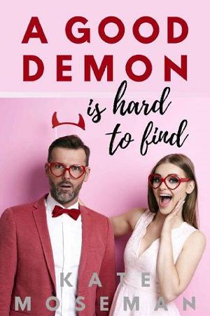 A Good Demon Is Hard to Find by Kate Moseman