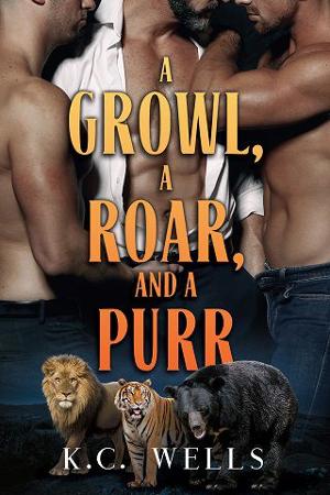 A Growl, a Roar, and a Purr by K.C. Wells