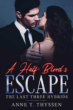 A Half-Blood’s Escape by Anne T. Thyssen