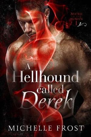 A Hellhound Called Derek by Michelle Frost