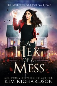 A Hex of a Mess by Kim Richardson