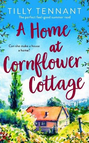 A Home at Cornflower Cottage by Tilly Tennant