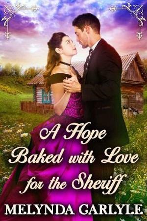 A Hope Baked with Love for the Sheriff by Melynda Carlyle