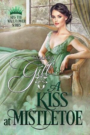 A Kiss at Mistletoe by Tamara Gill