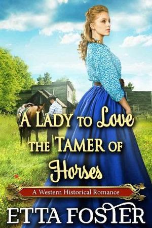A Lady to Love the Tamer of Horses by Etta Foster