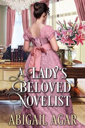 A Lady’s Beloved Novelist by Abigail Agar
