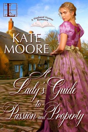 A Lady’s Guide to Passion and Property by Kate Moore